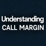 The image shows a trading chart illustrating concepts of understanding call margin in forex.